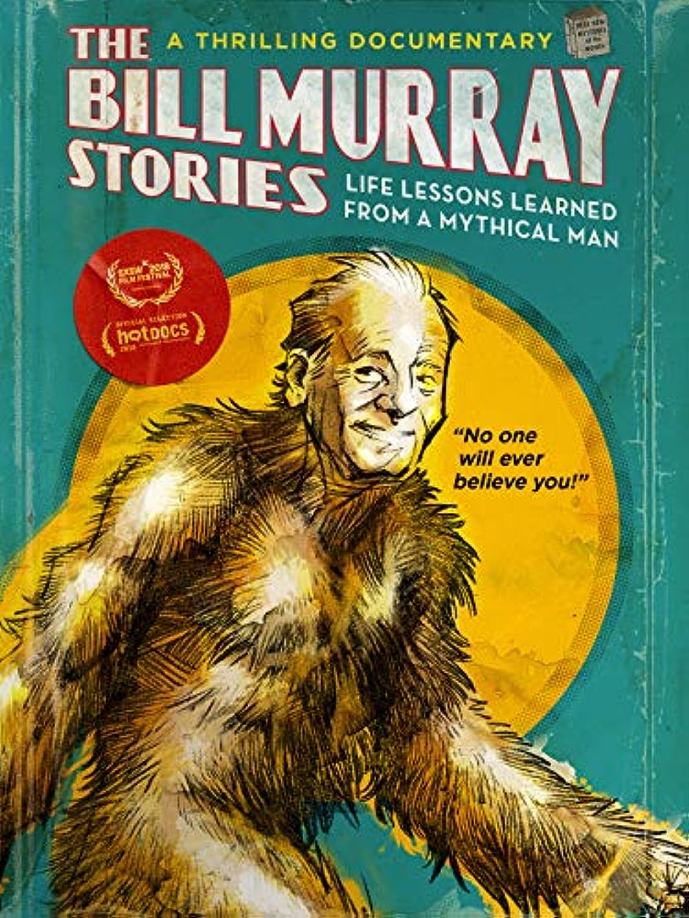 The Bill Murray Stories: Life Lessons Learned from a Mythical Man 