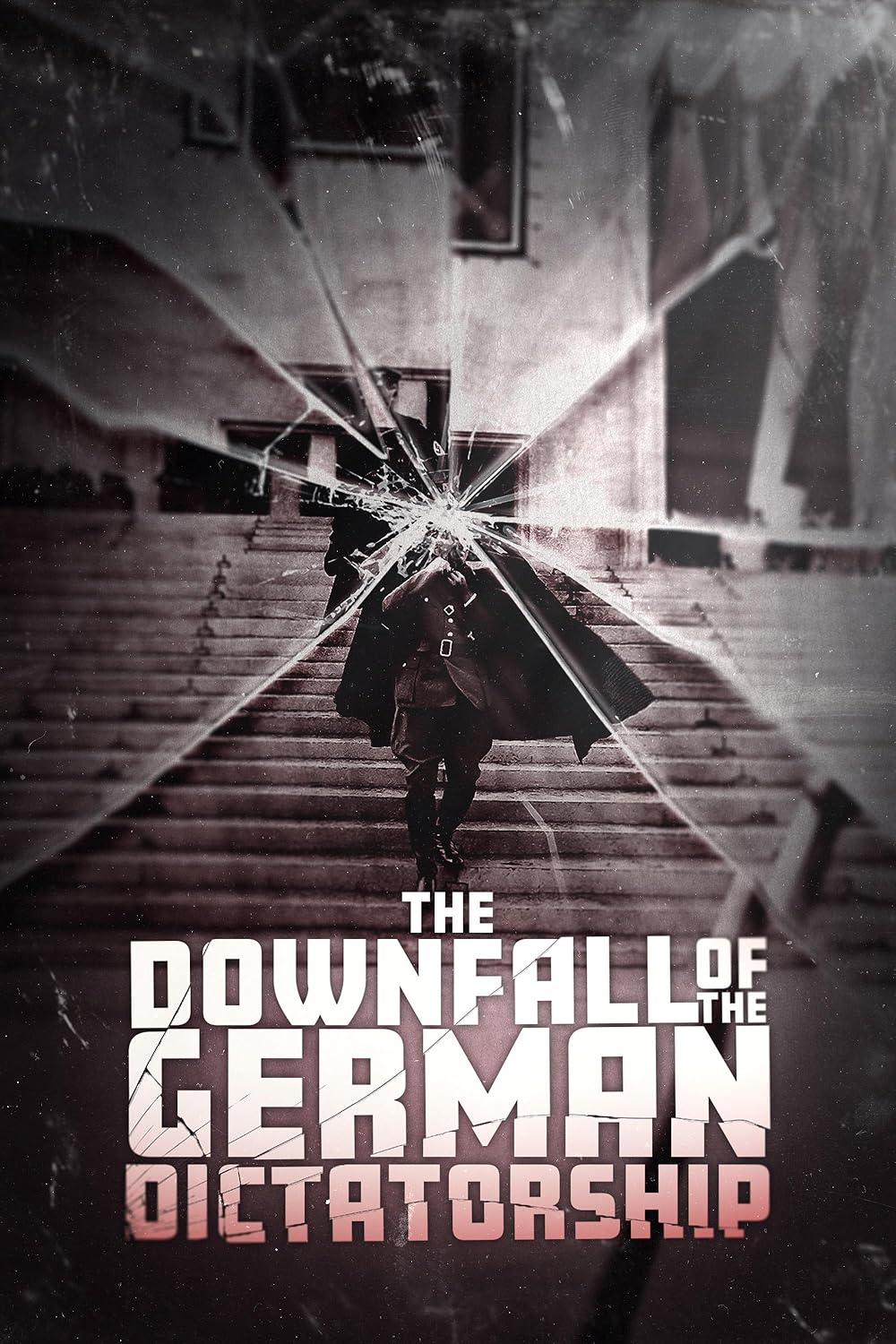 The Downfall of the German Dictatorship 