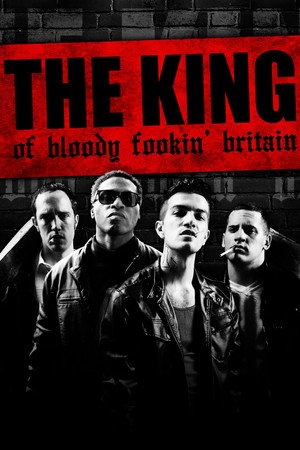 The King of Bloody Fookin' Britain 