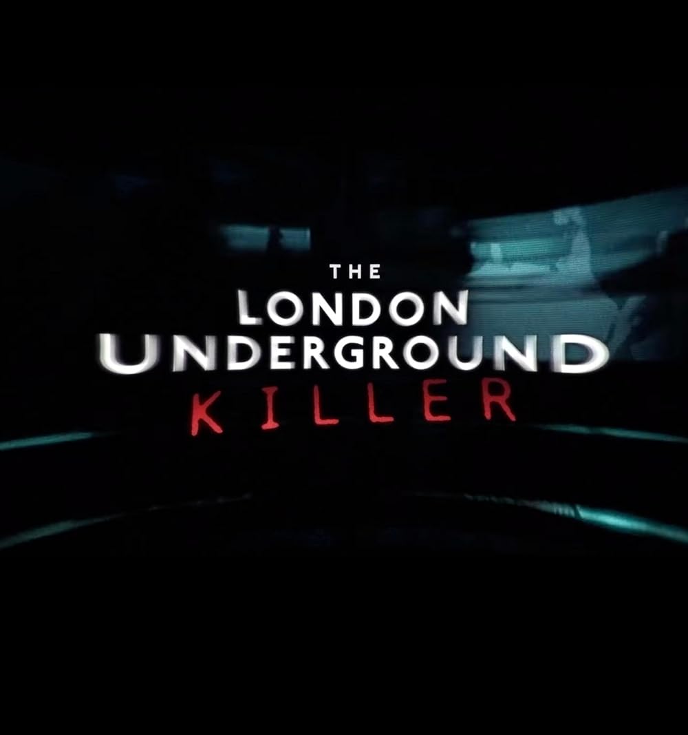 The London Underground Killer 