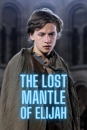 The Lost Mantle of Elijah 