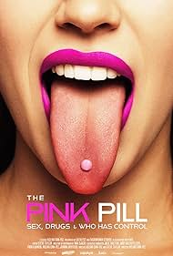 The Pink Pill: Sex, Drugs and Who Has Control 