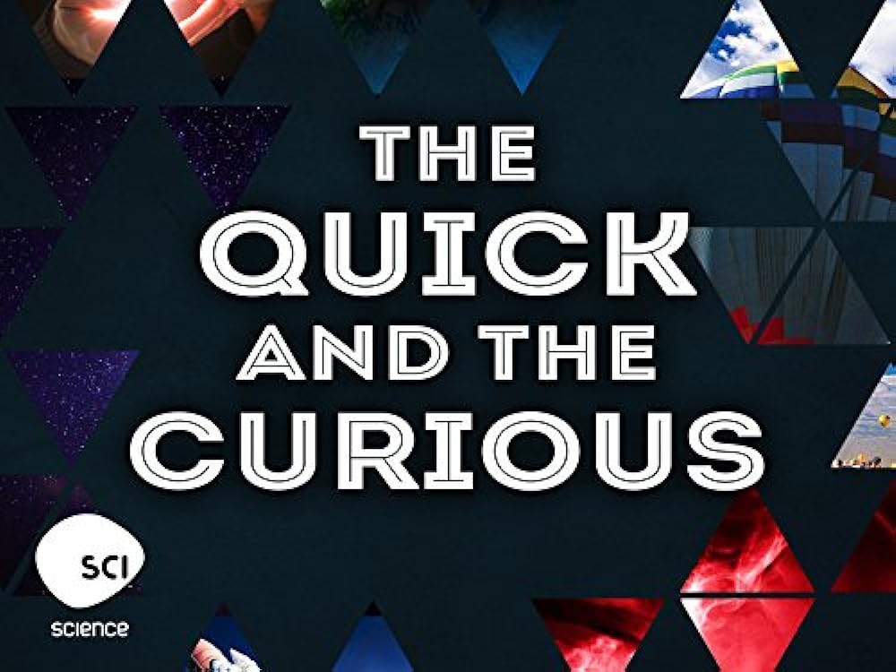 The Quick and the Curious 
