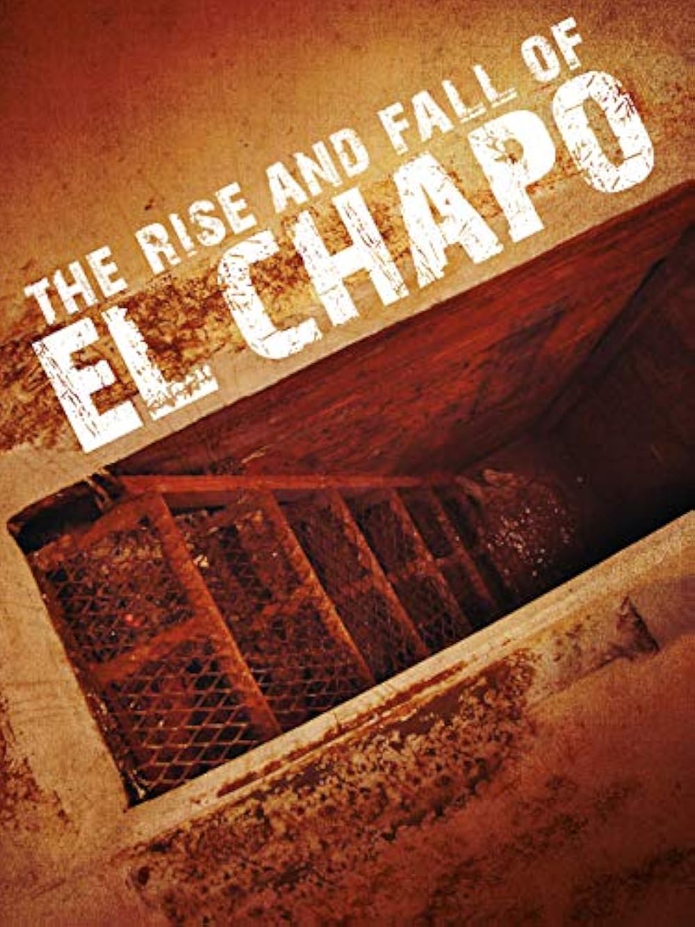 The Rise and Fall of El Chapo 