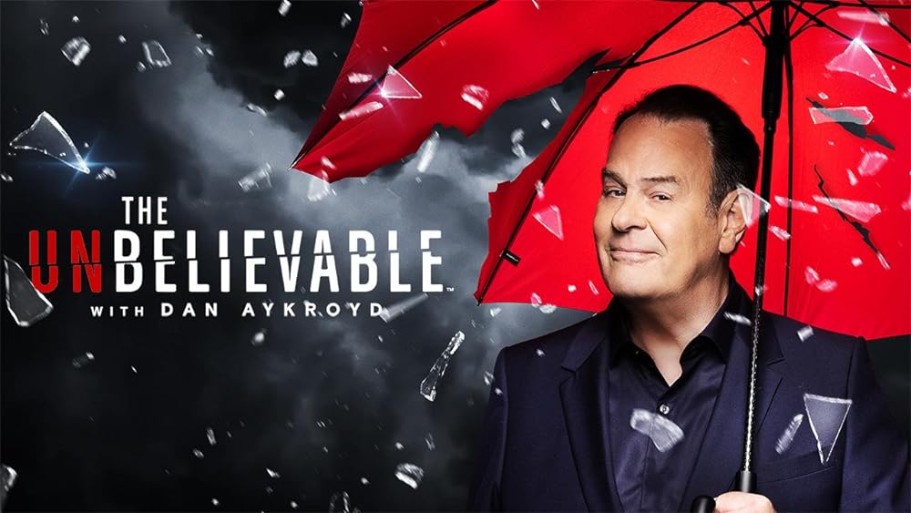 The Unbelieveable with Dan Aykroyd 