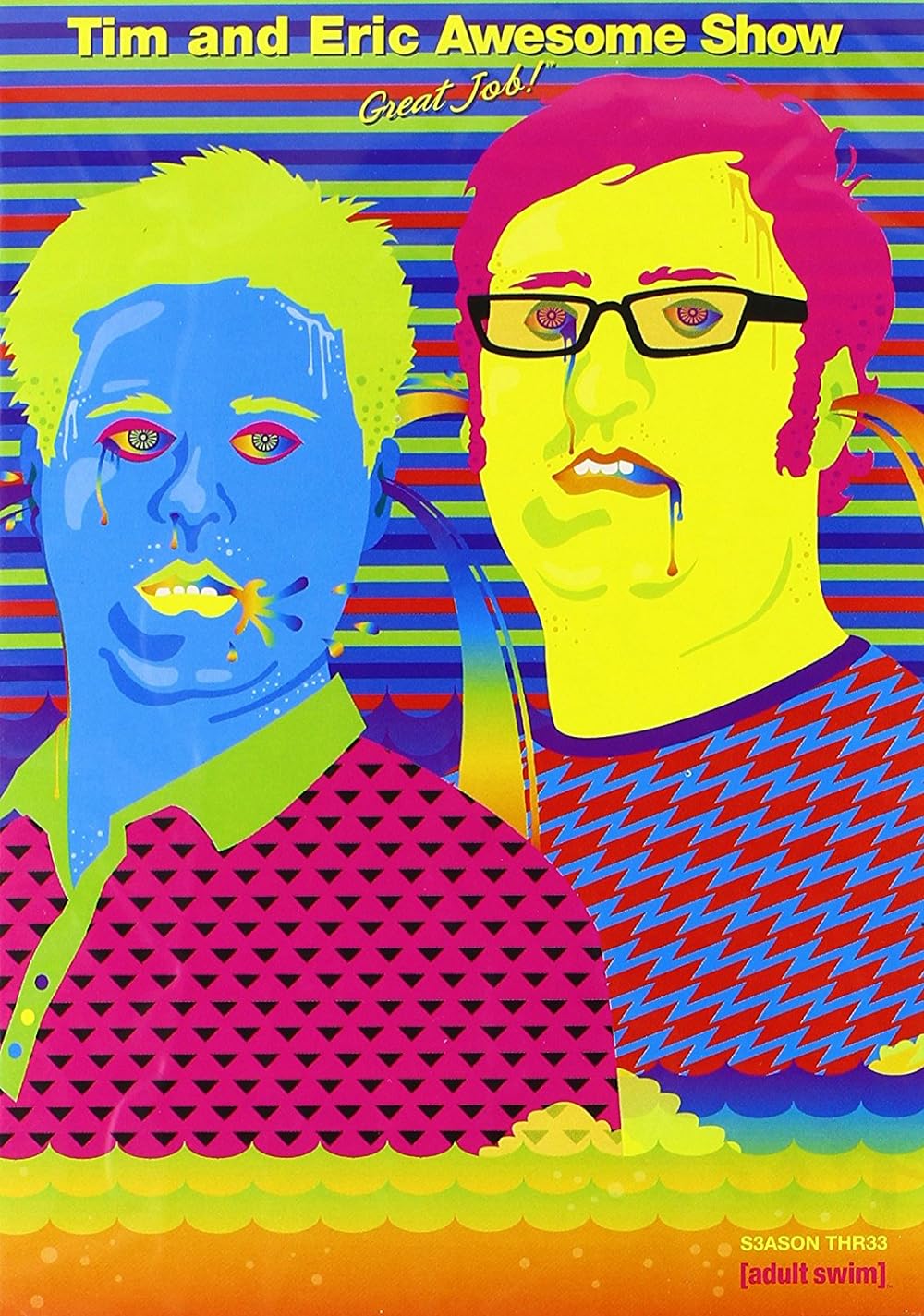 Tim and Eric Awesome Show, Great Job! 