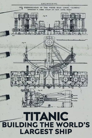 Titanic: Building the World's Largest Ship 