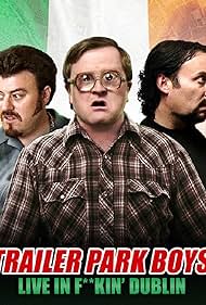 Trailer Park Boys: Live in F**kin' Dublin 