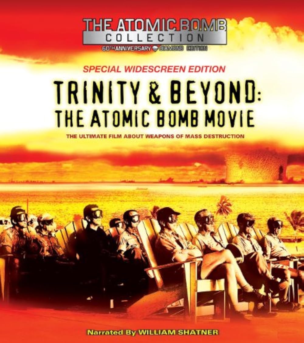 Trinity and Beyond: The Atomic Bomb Movie 