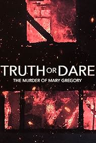 Truth or Dare: The Murder of Mary Gregory 