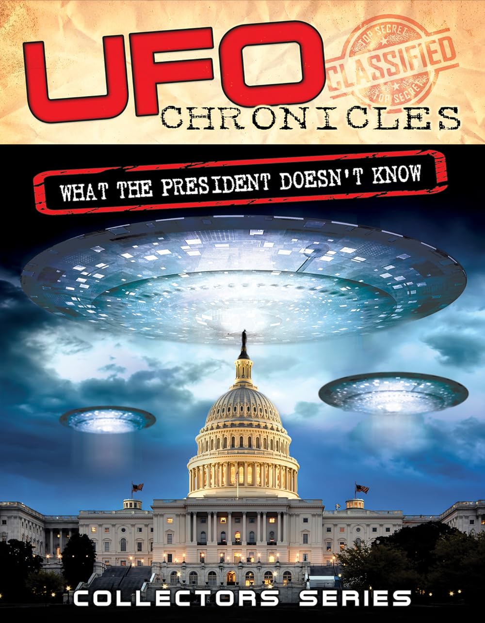 UFO Chronicles: What the President Doesn't Know 