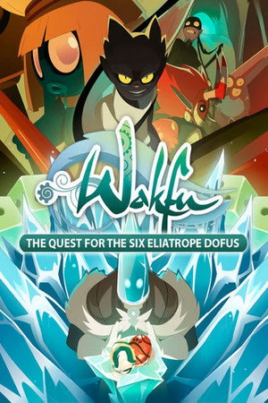 Wakfu: The Quest for the Six Eliatrope Dofus 