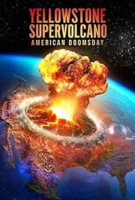 Yellowstone Supervolcano: American Doomsday 